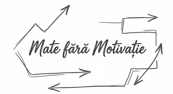 Mate Fara Motivatie